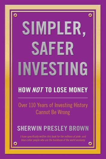 Simpler, Safer Investing: