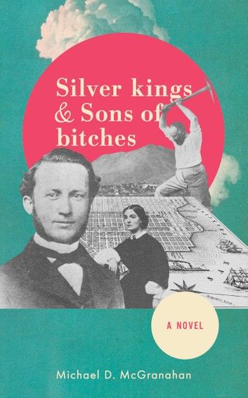 Silver Kings & Sons of Bitches, A Novel