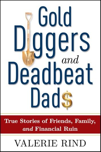 Gold Diggers and Deadbeat Dads