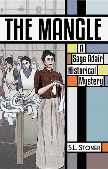 The Mangle: A Sage Adair Historical Mystery of the Pacific Northwest