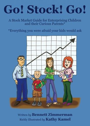 Go! Stock! Go! A Stock Market Guide for Enterprising Children and their Curious Parents*