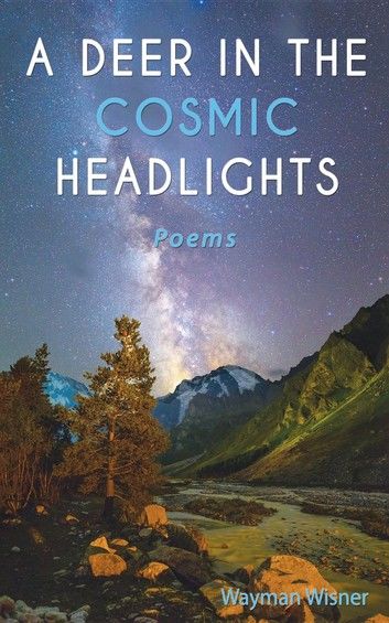 A Deer in the Cosmic Headlights