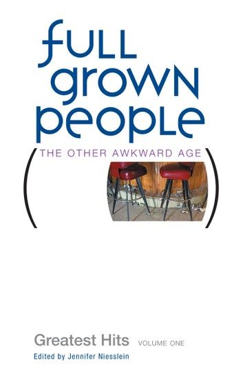 Full Grown People: Greatest Hits, Volume 1