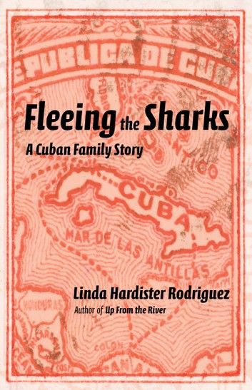 Fleeing the Sharks: A Cuban Family Story