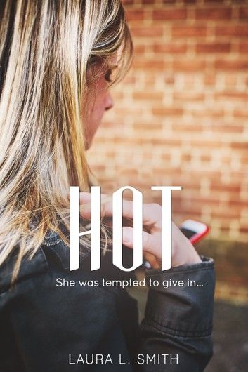 Hot…she was tempted to give in