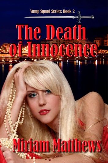 The Death of Innocence, Book 2 of the Vamp Squad Series