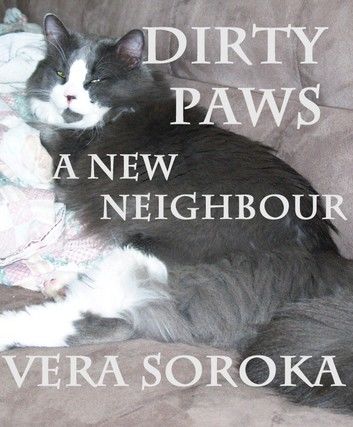 Dirty Paws- A New Neighbour