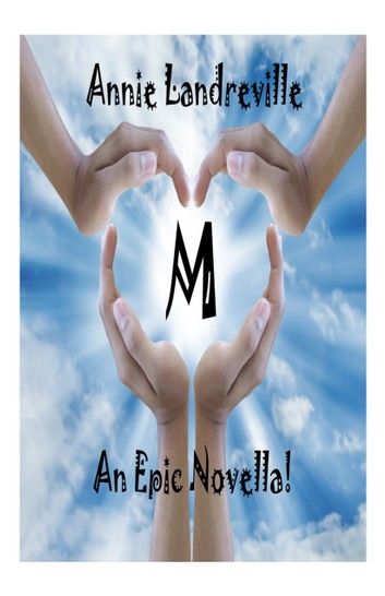 M - An Epic Novella!