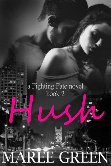 Hush: Fighting Fate Book 2