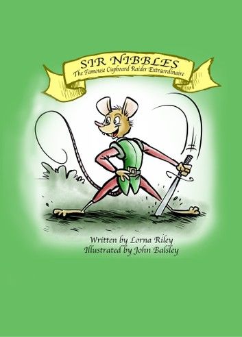 Sir Nibbles, The Famouse Cupboard Raider Extraordinaire