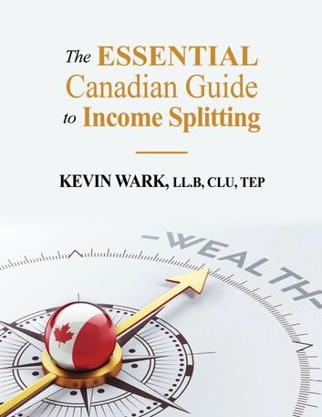 The Essential Canadian Guide to Income Splitting