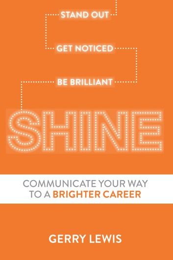 SHINE. Stand Out. Get Noticed. Be Brilliant.