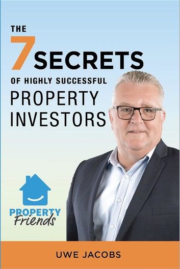 The 7 Secrets of Highly Successful Property Investors