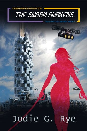 The Swarm Awakens: Book One of the Redemption Series