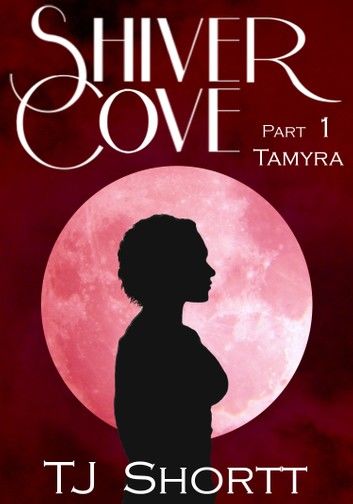 Shiver Cove, Part 1: Tamyra