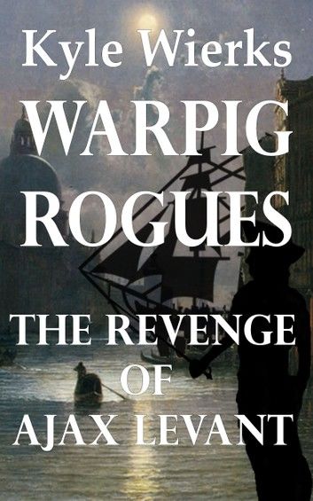 Warpig Rogues: The Revenge of Ajax Levant