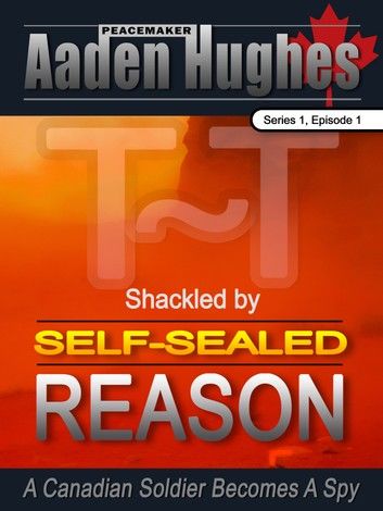 Shackled by Self-Sealed Reason