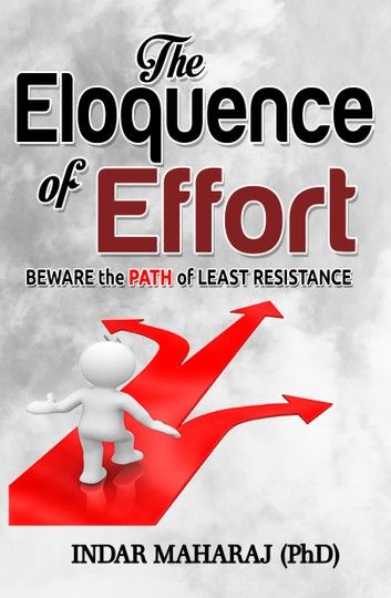 The Eloquence of Effort: Beware the Path of Least Resistance