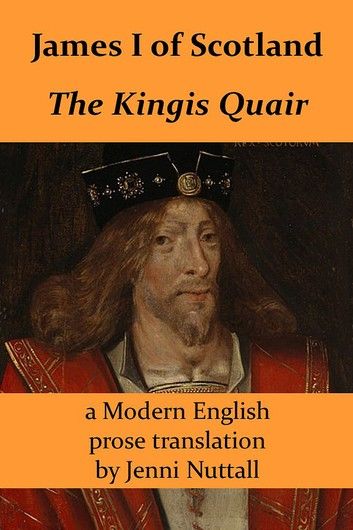 James I of Scotland: The Kingis Quair