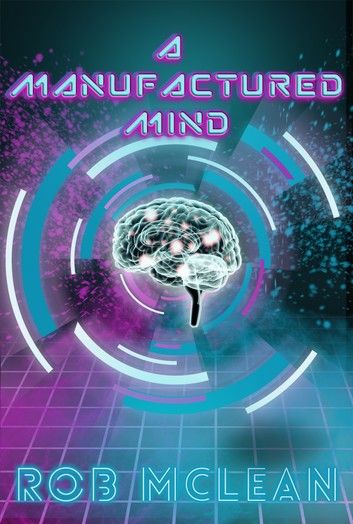 A Manufactured Mind