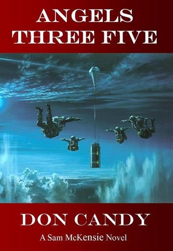 Angels Three Five: A Sam McKensie Novel