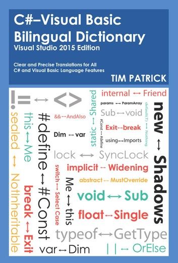 C#-Visual Basic Bilingual Dictionary : Visual Studio 2015 Edition