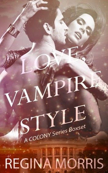 Love, Vampire Style: A COLONY Paranormal Vampire Series Boxset