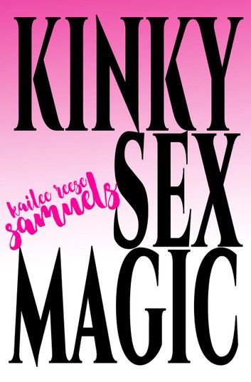 Kinky Sex Magic