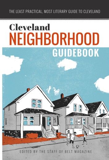 Cleveland Neighborhood Guidebook