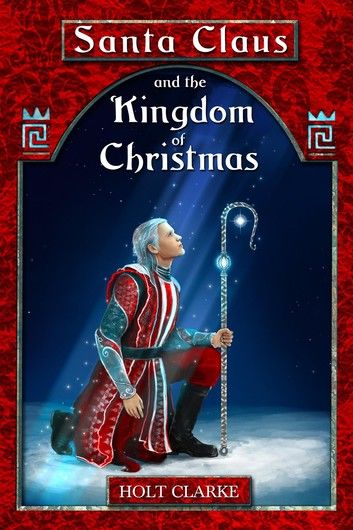 Santa Claus and the Kingdom of Christmas