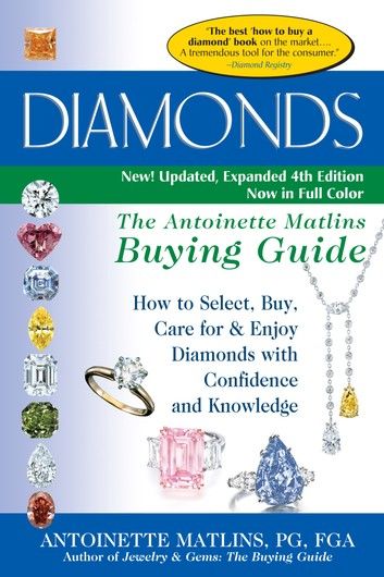 Diamonds—The Antoinette Matlins Buying Guide, 4th Edition