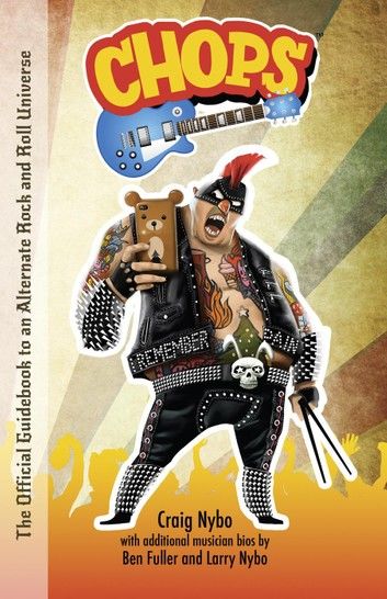 CHOPS: The Official Guidebook to an Alternate Rock and Roll Universe