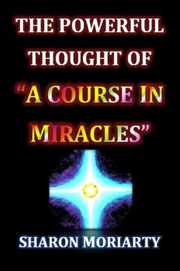 The Powerful Thought Of A Course In Miracles