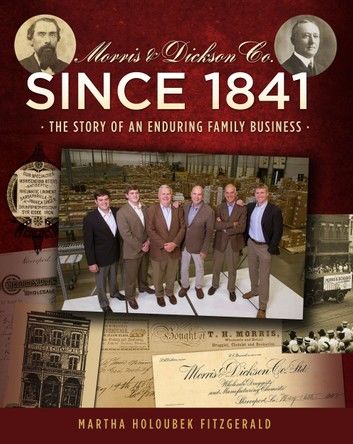 Morris & Dickson Co. Since 1841: The Story of an Enduring Family Business
