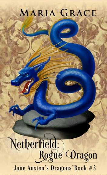 Netherfield: Rogue Dragon: A Pride and Prejudice Variation