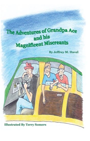 The Adventures of Grandpa Ace and His Magnificent Miscreants