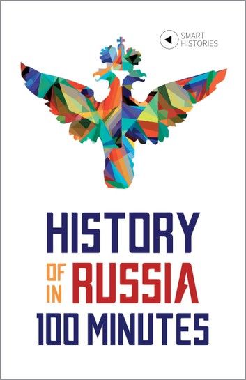 History of Russia in 100 Minutes: A Crash Course for Beginners