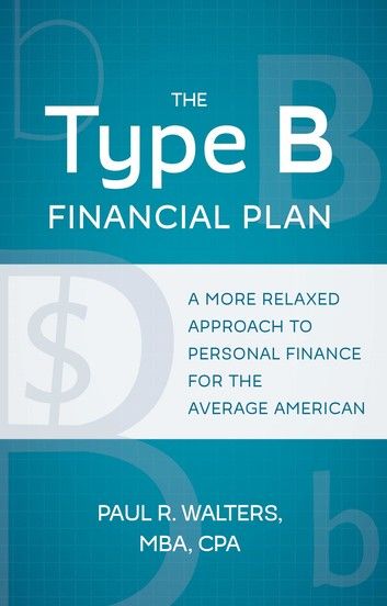 The Type B Financial Plan