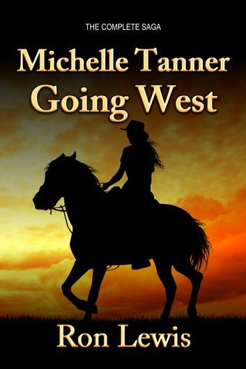 Michelle Tanner Going West: Book 1 of the Western series