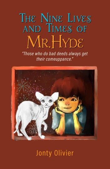 The Nine Lives and Times of Mr. Hyde: Those who do bad deeds always get their comeuppance.