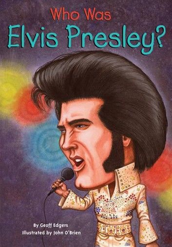 Who Was Elvis Presley?