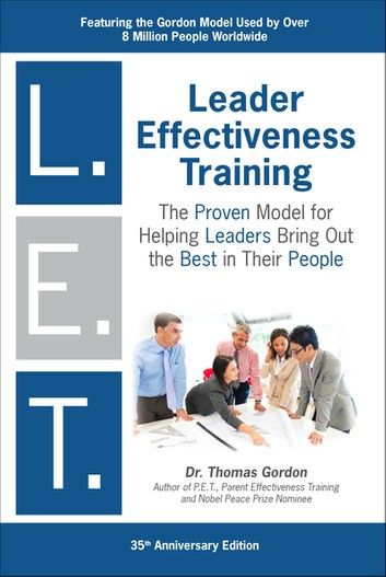 Leader Effectiveness Training: L.E.T. (Revised)