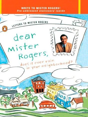 Dear Mister Rogers, Does It Ever Rain in Your Neighborhood?