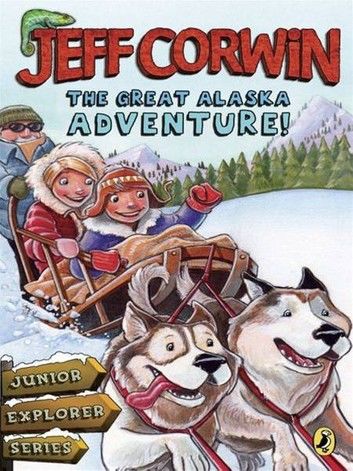 The Great Alaska Adventure!