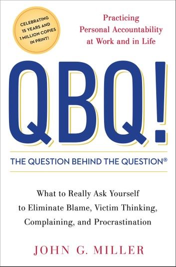 QBQ! The Question Behind the Question