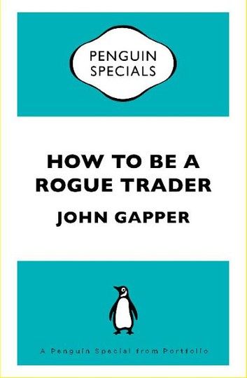 How To Be a Rogue Trader