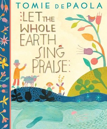 Let The Whole Earth Sing Praise