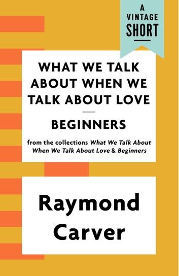 What We Talk About When We Talk About Love / Beginners