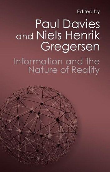 Information and the Nature of Reality: From Physics to Metaphysics