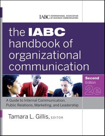 The IABC Handbook of Organizational Communication